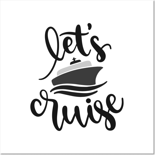 Let's Cruise! Outdoors Shirt, Hiking Shirt, Adventure Shirt Wall Art by ThrivingTees